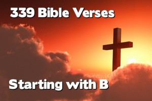 339 Topical Bible verses starting with the letter B - HAVE FUN IN THE ...