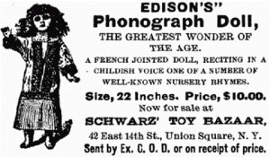 Edison’s Phonograph Doll – “The greatest wonder of the age ...