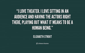 quote-Elizabeth-Strout-i-love-theater-i-love-sitting-in-222824.png