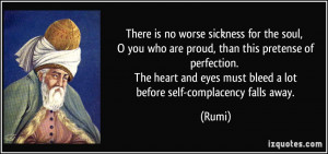 worse sickness for the soul, O you who are proud, than this pretense ...