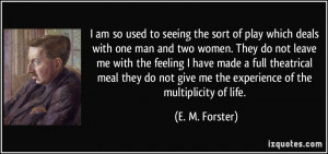 used to seeing the sort of play which deals with one man and two women ...