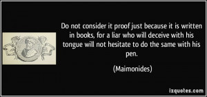Do not consider it proof just because it is written in books, for a ...