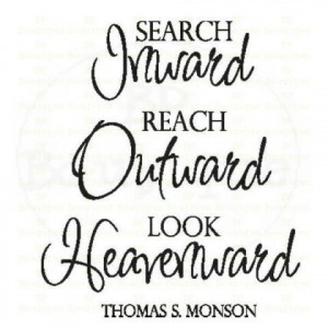 Look Heavenward - President Thomas S. Monson