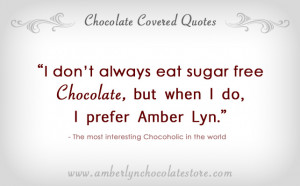 don t always eat sugar free chocolate quote