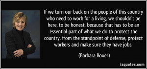 If we turn our back on the people of this country who need to work for ...