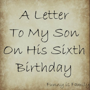 To My Son On His Sixth Birthday
