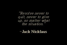 JackNicklaus Life Quotes / by Jack Nicklaus