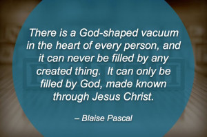 ... Jesus Christ. – Blaise Pascal Whittier Area Community Church Amy