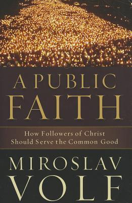 Adam Tyler's Reviews > A Public Faith: How Followers of Christ Should ...