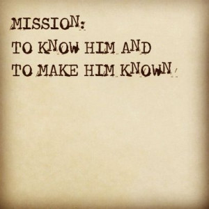 My life's mission. It took me a long time to feel the importance of ...