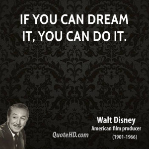 You Can Dream Quot Walt Disney