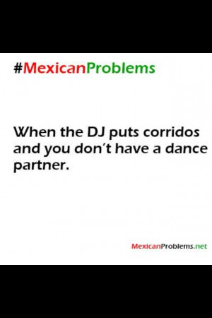 Mexican Problems Quotes
