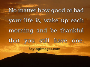Wake Up Each Morning And Be Thankful: Quote About Wake Up Each Morning ...