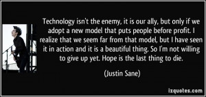 , it is our ally, but only if we adopt a new model that puts people ...