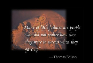 Many of life's failures...