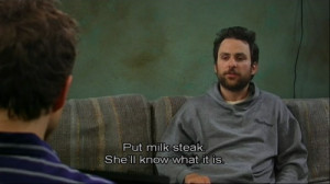 watching of It's Always Sunny in Philadelphia and because Charlie ...