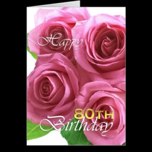Happy 80th birthday pink roses cards-----Happy 80th Birthday to my ...