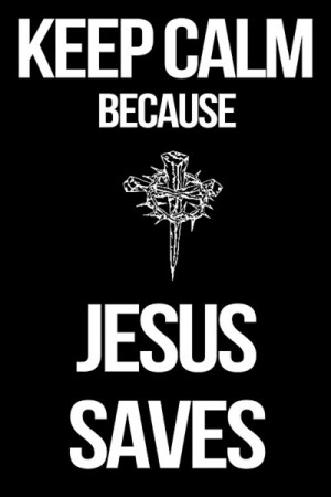 ... Keep Calm Quotes Jesus, Keep Calm Jesus, Keep Calm Christian Quotes