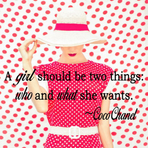 ... be two things: who and what she wants. ~Coco Chanel | #quote #Chanel