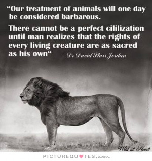 Animal Rights Quotes Civilization Quotes David Starr Jordan Quotes