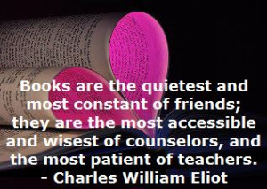 ... and most constant of friends. – Charles William Elliot #books