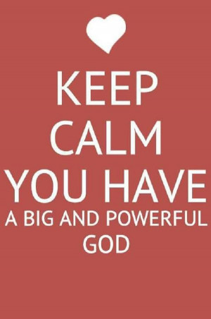Keep Calm...GOD's got your back