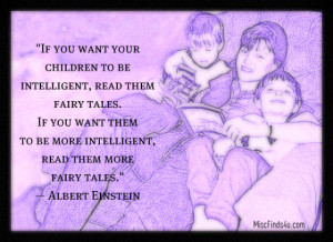 Today’s Quote: Einstein – Read Your Children Fairy Tales