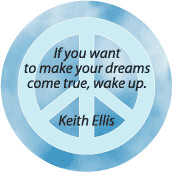 If You Want to Make Your Dreams Come True Wake Up--PEACE QUOTE MAGNET
