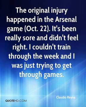 Claudio Reyna The original injury happened in the Arsenal game Oct