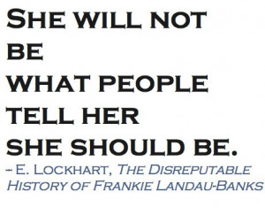 Quote from The Disreputable History of Frankie Landau-Banks. #feminism ...