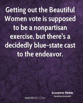 Suzanne Fields - Getting out the Beautiful Women vote is supposed to ...