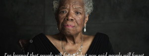 ... Maya Angelou had many titles in her nine decades on this planet, my
