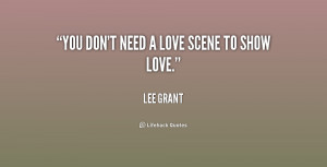 quote-Lee-Grant-you-dont-need-a-love-scene-to-182207.png