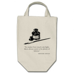 Abraham Lincoln Quote - Kittens - Quotes Sayings Canvas Bags