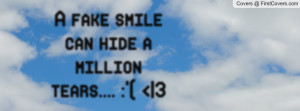 fake smile can hide a million tears Profile Facebook Covers