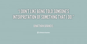 quote-Jonathan-Brandis-i-dont-like-being-told-someones-interpretation ...