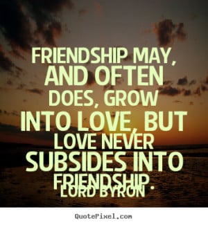 turning into love friendship day friendship into turn back love quotes ...