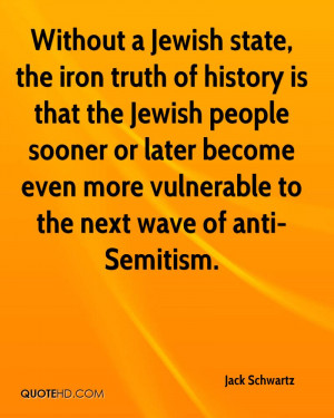 ... Jewish state, the iron truth of history is that the Jewish