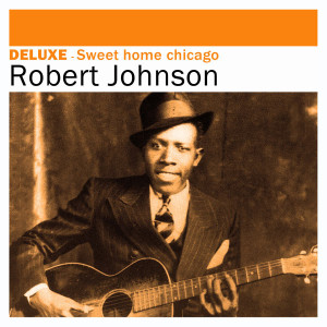 Robert Johnson Deluxe Sweet