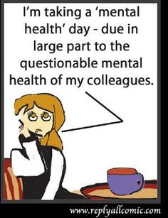 Mental Health Day' - taking off due to the questionable mental health ...