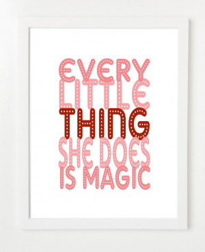 Quote Poster: Every Little Thing She Does Is Magic - Girl's Nursery ...