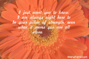 ... to be your pillar of strength, even when it seems you are all alone