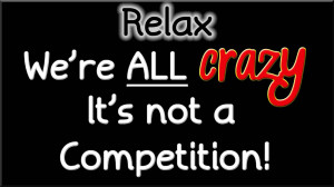 ... Facebook Quotes images - We are all crazy it’s not a competition