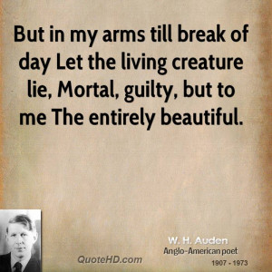 But in my arms till break of day Let the living creature lie, Mortal ...