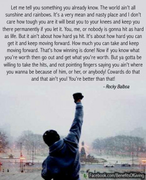 Nobody hits as hard as life- Rocky Balboa