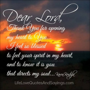 , Thank You for opening my heart to You… I feel so blessed to feel ...