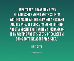 quote-Emily-Giffin-inevitably-i-draw-on-my-own-relationships-179382 ...