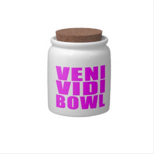 Funny Girl Bowling Quotes : Veni Vidi Bowl Candy Jar