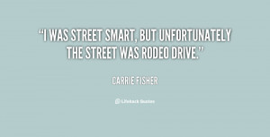 was street smart, but unfortunately the street was Rodeo Drive ...