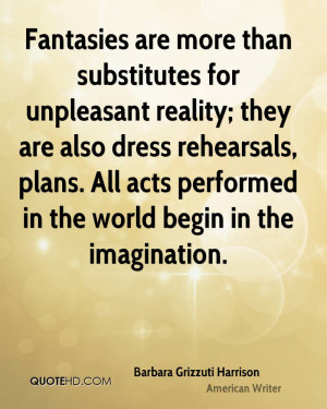 Barbara Grizzuti Harrison Imagination Quotes